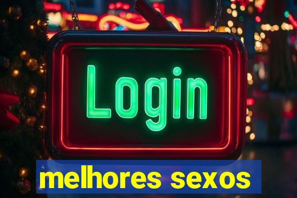 melhores sexos