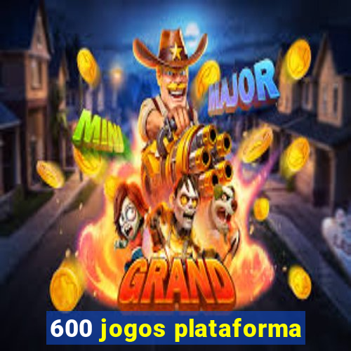 600 jogos plataforma