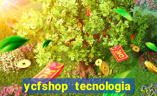 ycfshop tecnologia em ecommerce ltda jogos