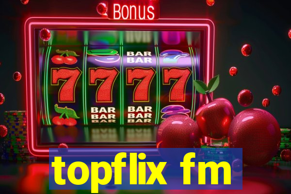 topflix fm