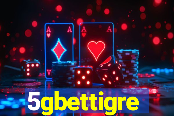 5gbettigre