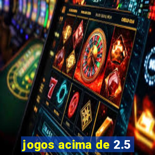 jogos acima de 2.5