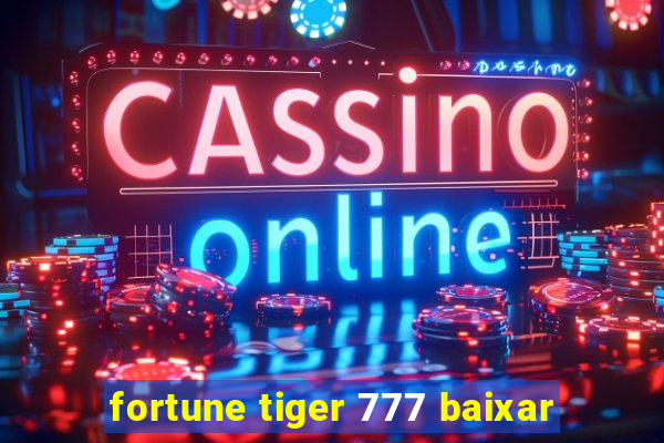 fortune tiger 777 baixar