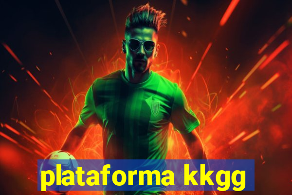 plataforma kkgg