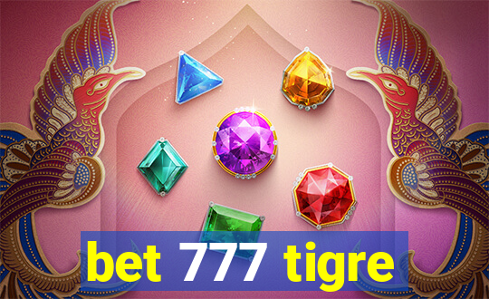 bet 777 tigre