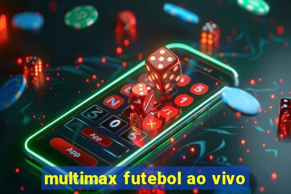 multimax futebol ao vivo