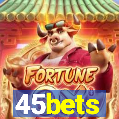 45bets