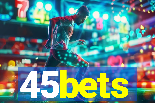 45bets