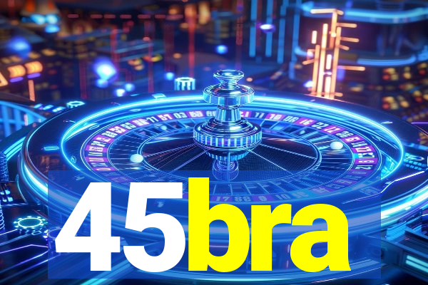 45bra