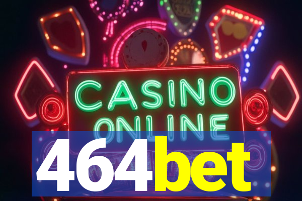 464bet