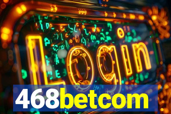 468betcom