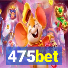 475bet