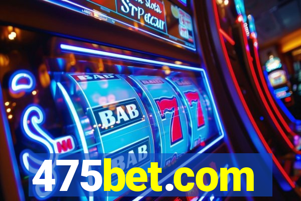 475bet.com