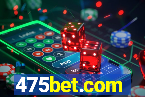 475bet.com