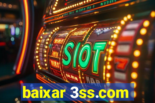 baixar 3ss.com