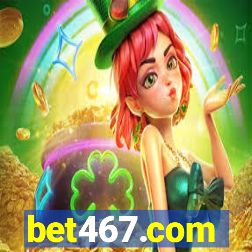 bet467.com