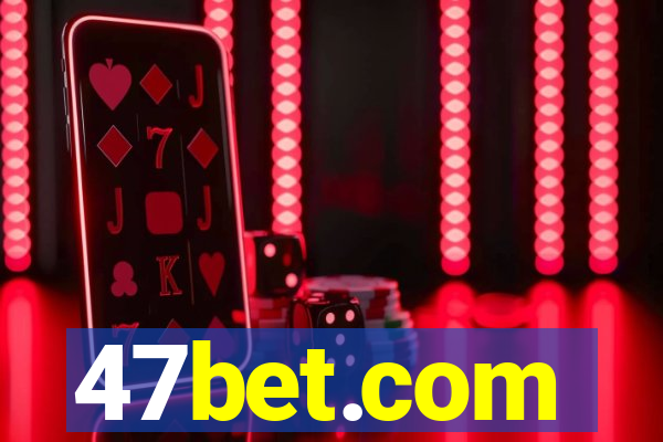 47bet.com