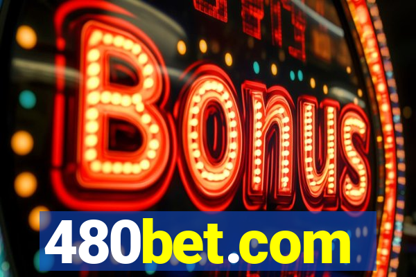 480bet.com