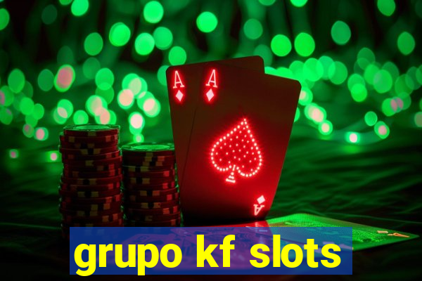 grupo kf slots