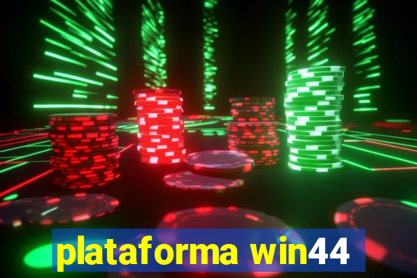 plataforma win44