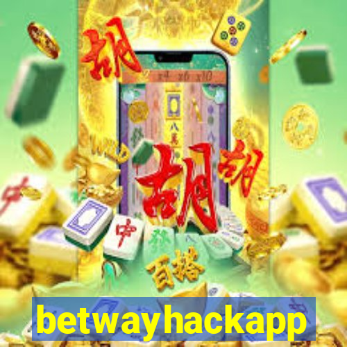 betwayhackapp