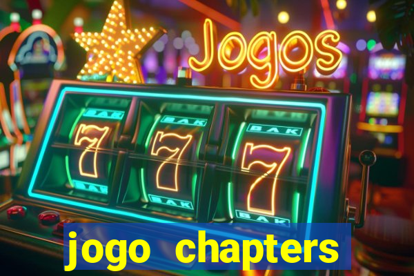 jogo chapters diamantes infinitos