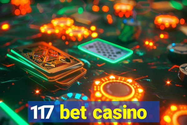 117 bet casino