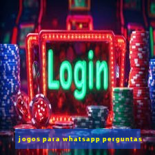 jogos para whatsapp perguntas