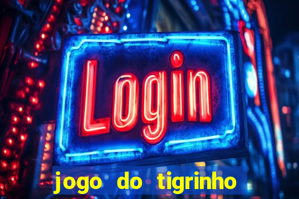 jogo do tigrinho de 2 reais