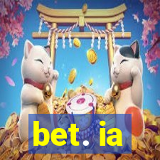 bet. ia