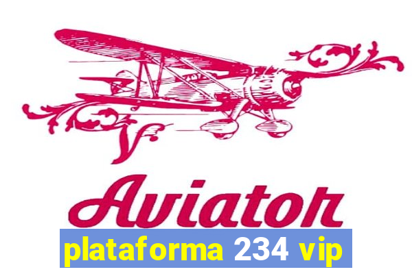 plataforma 234 vip