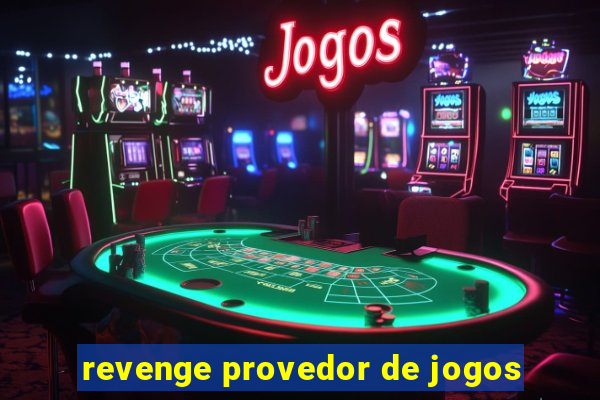 revenge provedor de jogos