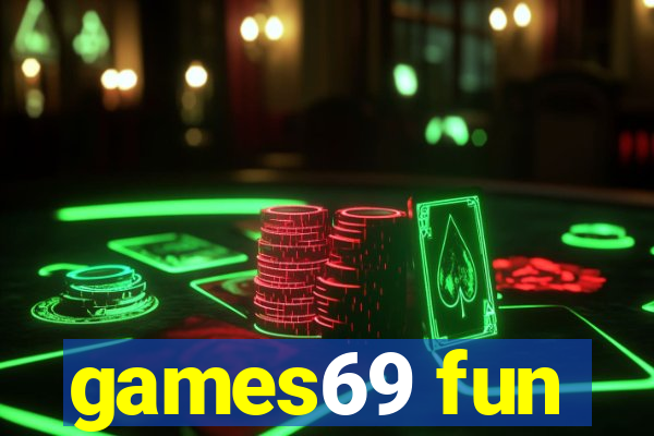 games69 fun