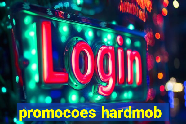 promocoes hardmob