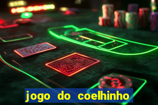 jogo do coelhinho de ganhar dinheiro