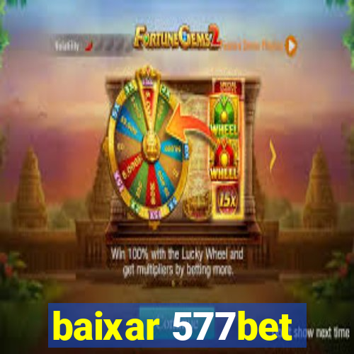 baixar 577bet