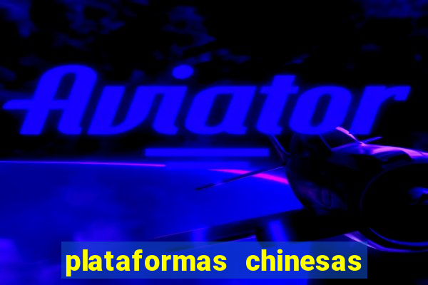 plataformas chinesas de apostas