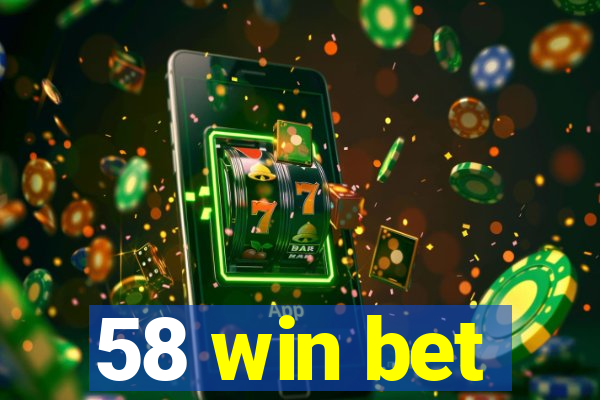 58 win bet