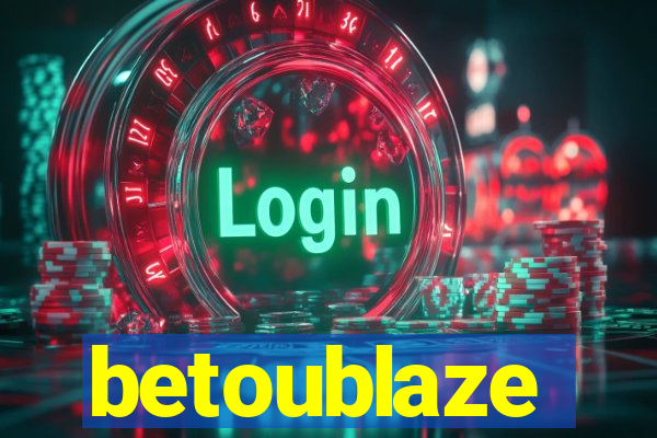 betoublaze