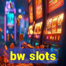 bw slots