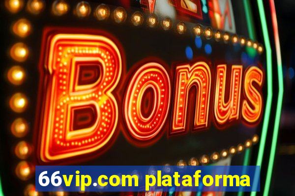 66vip.com plataforma