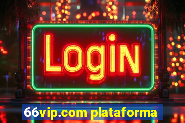 66vip.com plataforma