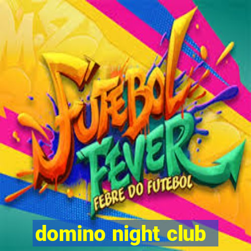 domino night club