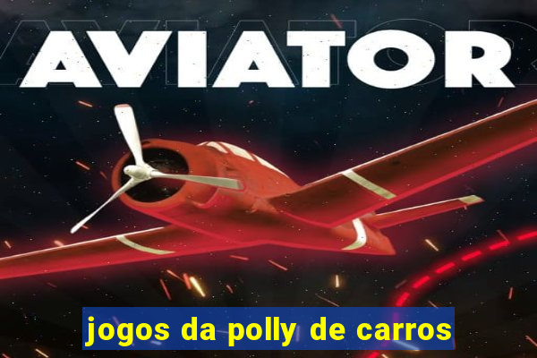 jogos da polly de carros