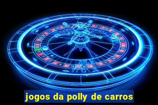 jogos da polly de carros