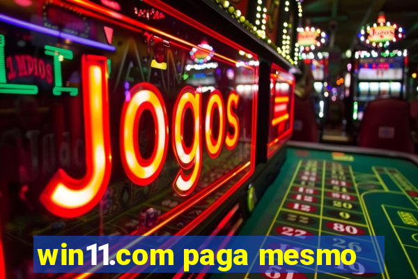 win11.com paga mesmo