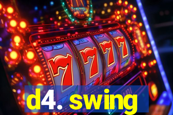 d4. swing