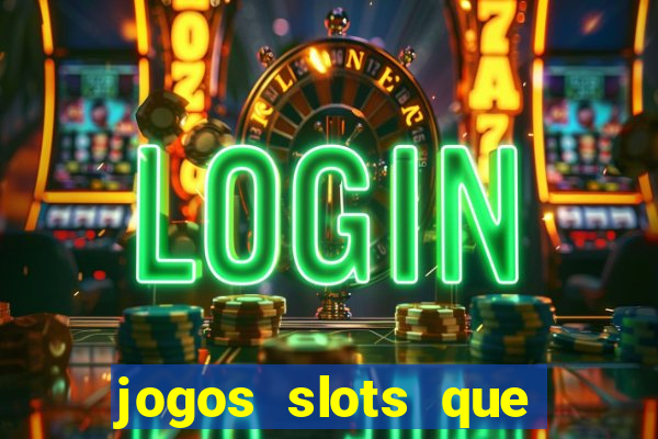 jogos slots que pagam no cadastro