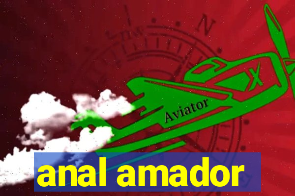 anal amador