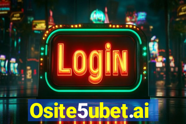 Osite5ubet.ai